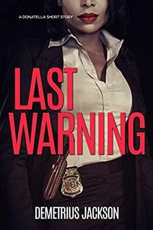 Last Warning by Demetrius Jackson