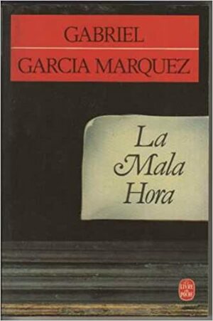 La Mala Hora by Gabriel García Márquez