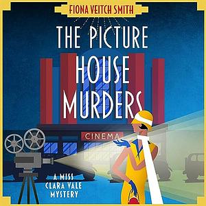 The Picture House Murders by Fiona Veitch Smith