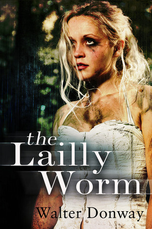 The Lailly Worm by Walter Donway