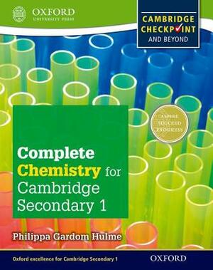 Complete Chemistry for Cambridge Secondary 1 Student Book: For Cambridge Checkpoint and Beyond by Philippa Gardom Hulme