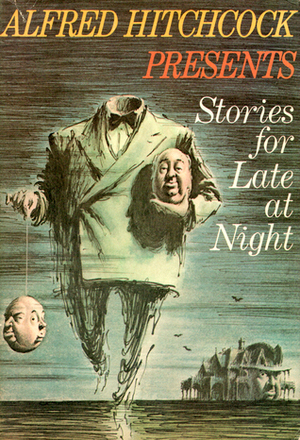 Alfred Hitchcock Presents Stories for Late at Night by Robert Arthur