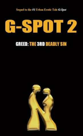 G-Spot 2: Greed: the 3rd Deadly Sin by Noire