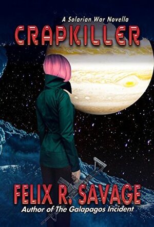 Crapkiller by Felix R. Savage