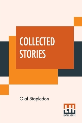 Collected Stories by Olaf Stapledon