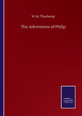 The Adventures of Philip by William Makepeace Thackeray