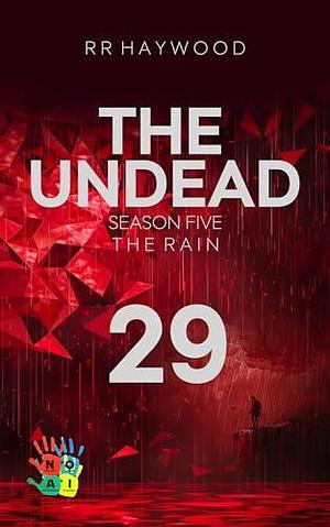 The Undead Twenty-Nine. Hindhead Part 1: Season Five. The Rain by R.R. Haywood, R.R. Haywood