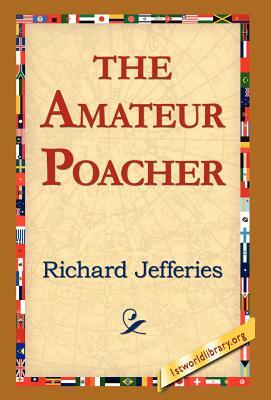 The Amateur Poacher by Richard Jefferies