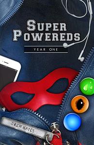 Super Powereds: Year 1 by Drew Hayes