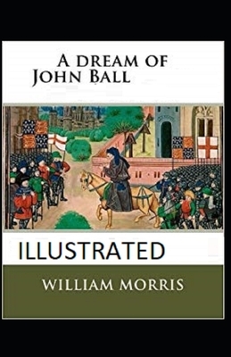 A Dream of John Ball Illustrated by William Morris