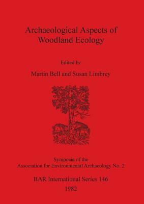 Archaeological Aspects of Woodland Ecology by 