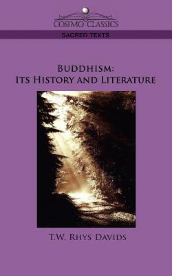 Buddhism: Its History and Literature by T. W. Rhys Davids