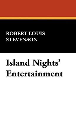 Island Nights' Entertainment by Robert Louis Stevenson