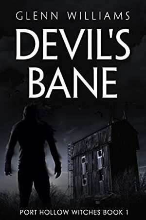 Devil's Bane: A Paranormal Thriller (The Port Hollow Witches Book 1) by Glenn Williams