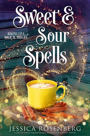 Sweet & Sour Spells by Jessica Rosenberg