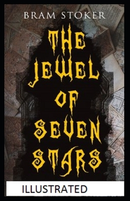 The Jewel of Seven Stars Illustrated by Bram Stoker
