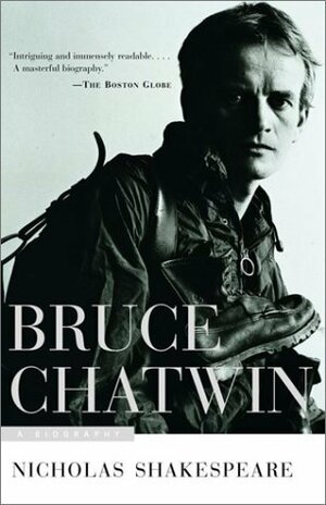 Bruce Chatwin by Nicholas Shakespeare, Alice van Straalen