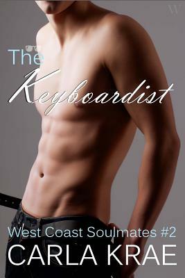 The Keyboardist (West Coast Soulmates #2) by Carla Krae