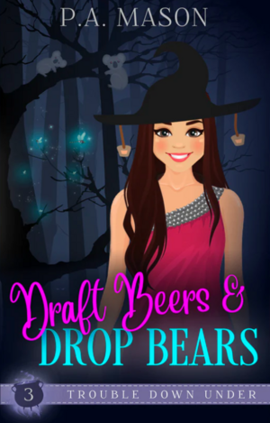 Draft Beers & Drop Bears by P.A. Mason