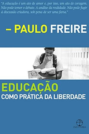 Educação como prática da liberdade by Paulo Freire