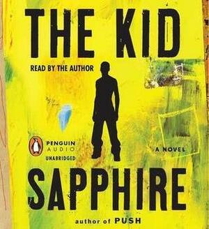 The Kid by Sapphire .