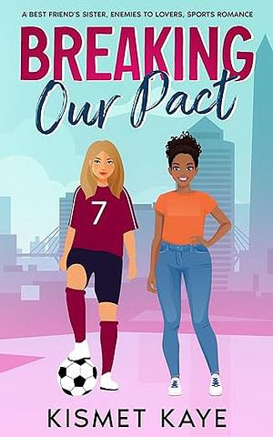 Breaking Our Pact by Kismet Kaye