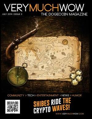 Very Much Wow: The Dogecoin Magazine - July 2014 by Jyro Blade, Clay Michael Gillespie, Tom Boice