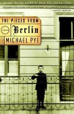 The Pieces from Berlin by Michael Pye