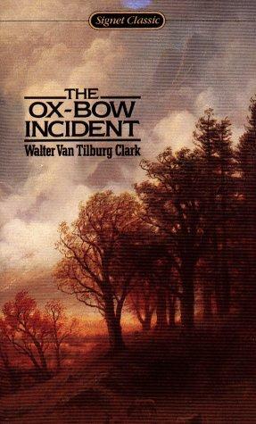 The Ox-Bow Incident by Walter Van Tilburg Clark