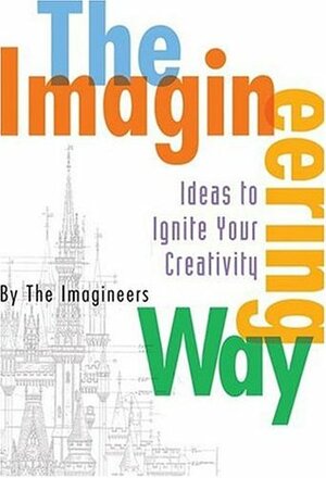 The Imagineering Way by The Walt Disney Company, The Imagineers