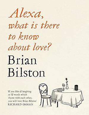 Alexa, what is there to know about love?  by Brian Bilston