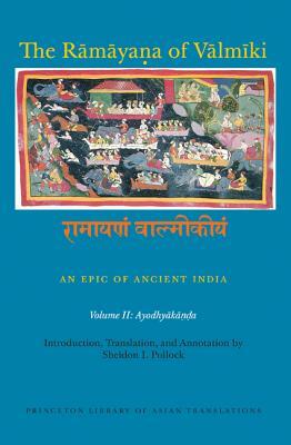 The R&#257;m&#257;ya&#7751;a of V&#257;lm&#299;ki: An Epic of Ancient India, Volume II: Ayodhyak&#257;&#7751;&#7693;a by 