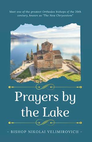 Prayers by the Lake by Nikolaj Velimirović