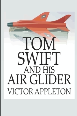 Tom Swift and His Air Glider by Victor Appleton