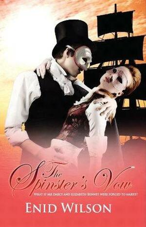 The Spinster's Vow: A Spicy Retelling of Mrs. Darcy's Journey to Love by Enid Wilson