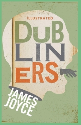 Dubliners: Illustrated by James Joyce