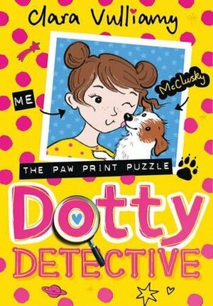 Dotty Detective and the Great Pawprint Puzzle by Clara Vulliamy