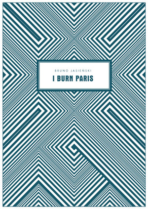 I Burn Paris by Soren Gauger, Cristian Opris, Bruno Jasieński, Marcin Piekoszewski