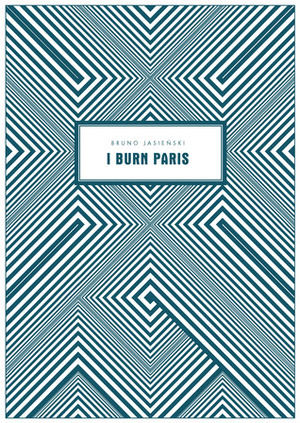 I Burn Paris by Bruno Jasieński, Soren Gauger, Marcin Piekoszewski, Cristian Opris