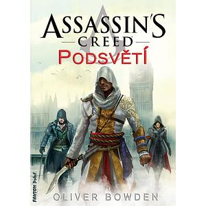 Assassin's Creed: Podsvětí by Oliver Bowden, Andrew Holmes