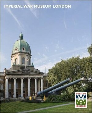 Imperial War Museum London Guide by The Imperial War Museum