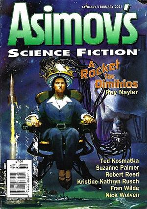 Asimov's Science Fiction January/February 2021 by Robert R. Chase, Sean Williams Swanwick, Naomi Kanakia, Fran Wilde, Suzanne Palmer, Ray Nayler, Ted Kosmatka, Robert Reed, Robert H. Cloake, Sheila Williams, Kristine Kathryn Rusch, Nick Wolven