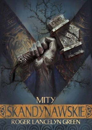Mity Skandynawskie by Zbigniew A. Królicki, Roger Lancelyn Green
