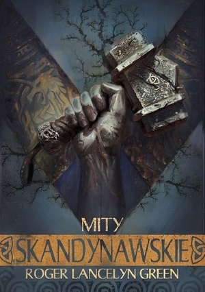 Mity Skandynawskie by Zbigniew A. Królicki, Roger Lancelyn Green