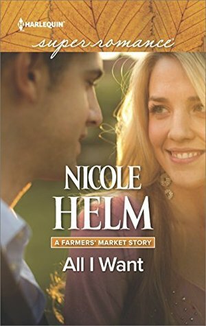 All I Want by Nicole Helm