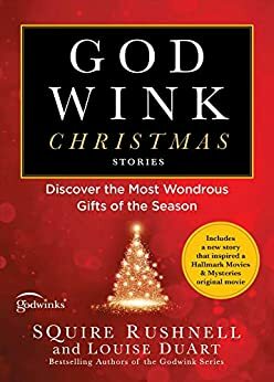 Godwink Christmas Stories by Squire Rushnell, Louise DuArt