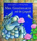 Mrs. Goodhearth and the Gargoyle by Lena Coakley