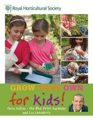 Rhs Grow Your Own for Kids. Chris Collins by Chris Collins