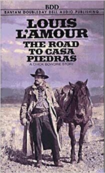 The Road to Casa Piedras by Louis L'Amour