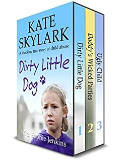 The Child Abuse True Stories Box Set by Lucy Gilbert, Kate Skylark, Sophie Jenkins